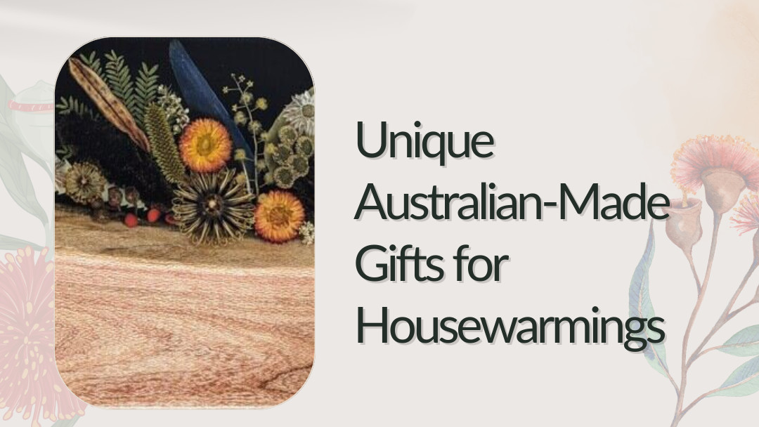 unique Australian made gifts for Housewarmings